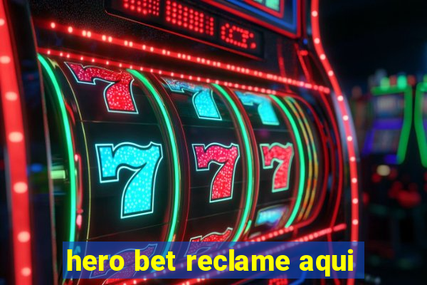 hero bet reclame aqui